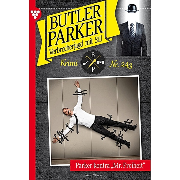 Parker kontra Mr. Freiheit / Butler Parker Bd.243, Günter Dönges