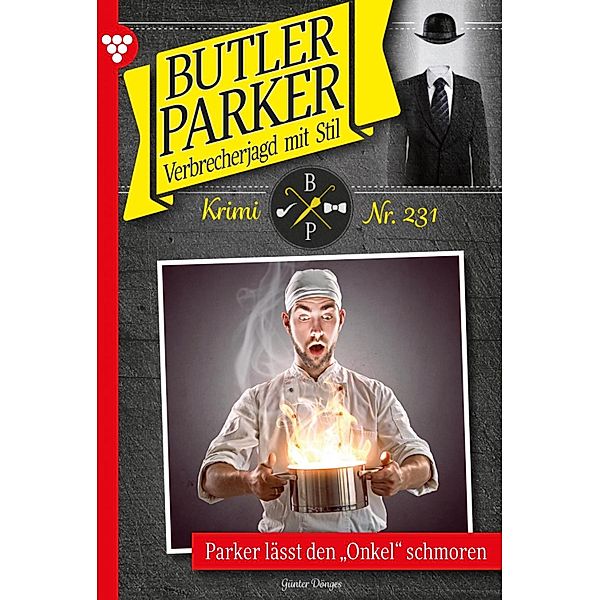 Parker lässt den Onkel schmoren / Butler Parker Bd.231, Günter Dönges