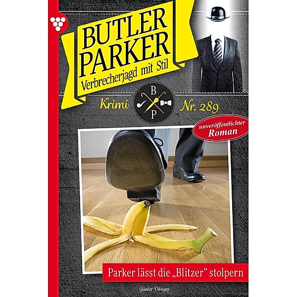 Parker lässt die Blitzer stolpern / Butler Parker Bd.289, Günter Dönges
