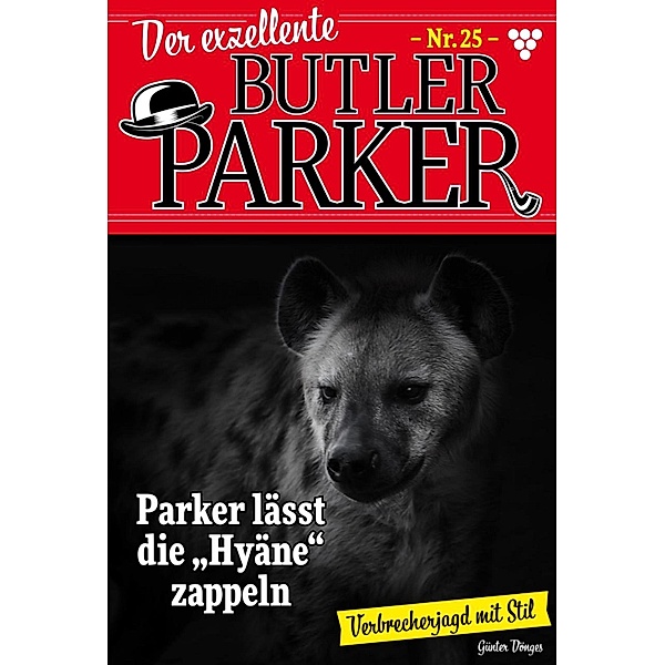 Parker lässt die Hyäne zappeln / Der exzellente Butler Parker Bd.25, Günter Dönges
