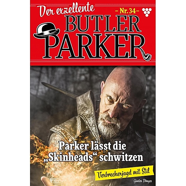 Parker lässt die Skinheads schwitzen / Der exzellente Butler Parker Bd.34, Günter Dönges