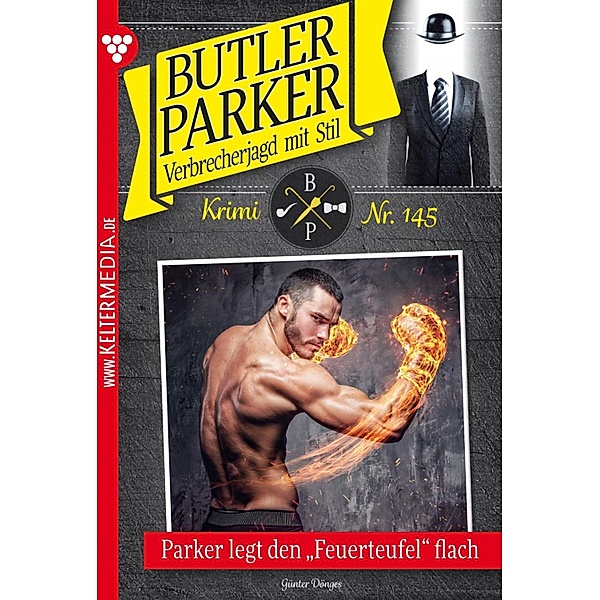 Parker legt den Feuerteufel flach / Butler Parker Bd.145, Günter Dönges
