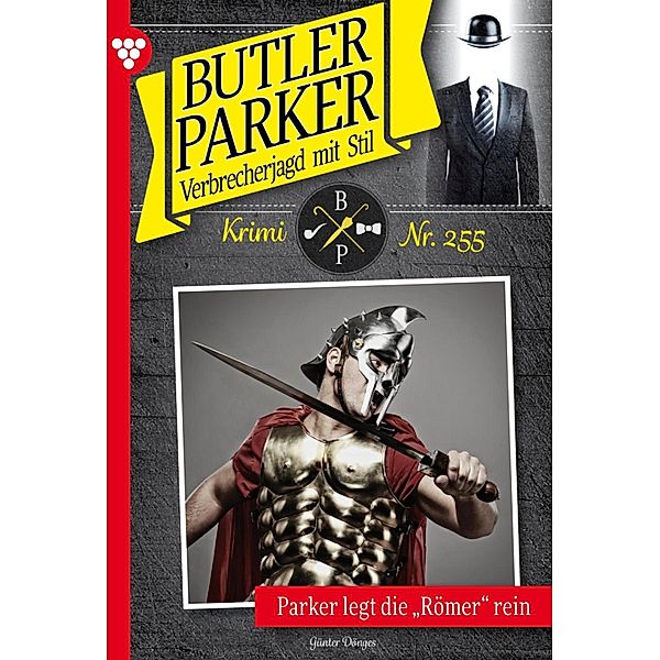 Parker legt die Römer rein / Butler Parker Bd.255, Günter Dönges