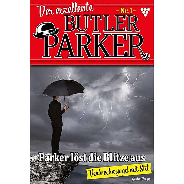 Parker löst die Blitze aus / Der exzellente Butler Parker Bd.1, Günter Dönges