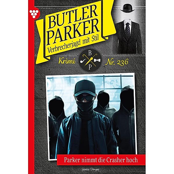 Parker nimmt die Crasher hoch / Butler Parker Bd.236, Günter Dönges