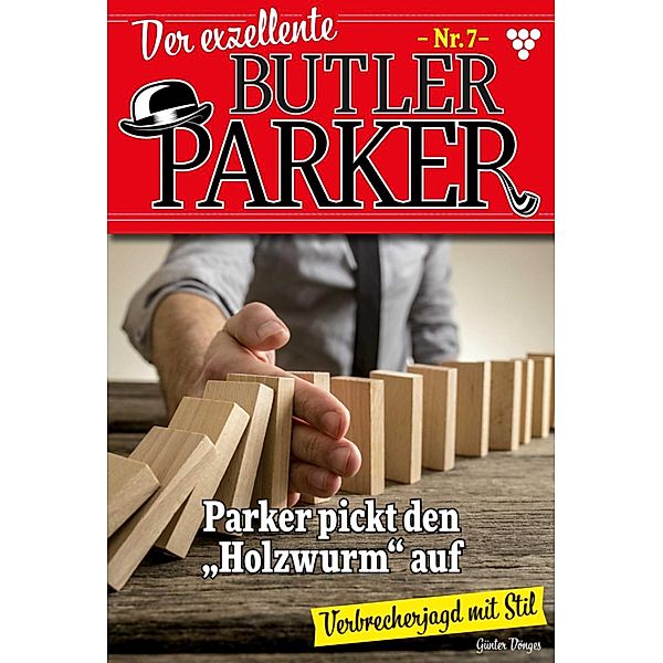 Parker pickt den Holzwurm auf / Der exzellente Butler Parker Bd.7, Günter Dönges