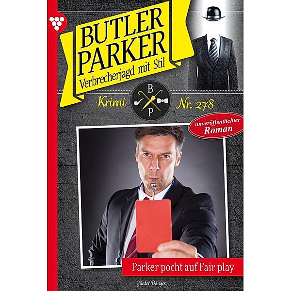 Parker pocht auf Fair Play / Butler Parker Bd.278, Günter Dönges