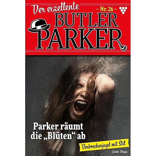 Parker räumt die Blüten ab / Der exzellente Butler Parker Bd.26, Günter Dönges