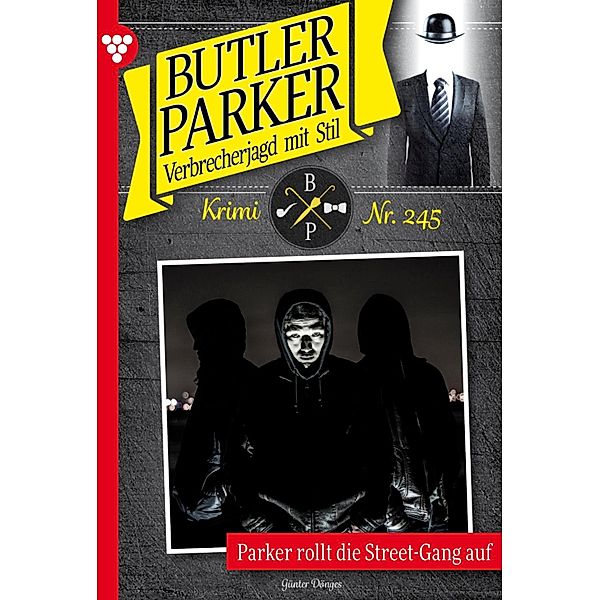 Parker rollt die Street-Gang auf / Butler Parker Bd.245, Günter Dönges