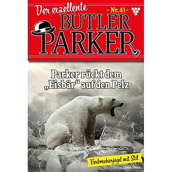 Parker rückt dem Eisbär auf den Pelz / Der exzellente Butler Parker Bd.41, Günter Dönges