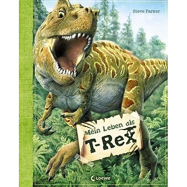 Parker, S: Mein Leben als T-Rex, Steve Parker