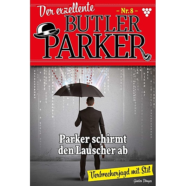 Parker schirmt den Lauscher ab / Der exzellente Butler Parker Bd.8, Günter Dönges