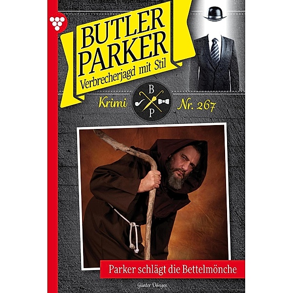 Parker schlägt die Bettelmönche / Butler Parker Bd.267, Günter Dönges