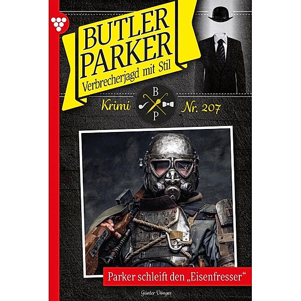 Parker schleift den Eisenfresser / Butler Parker Bd.207, Günter Dönges
