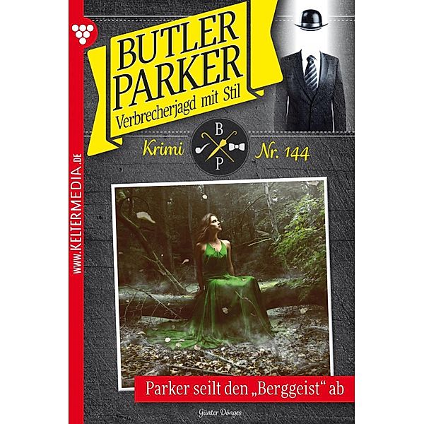 Parker seilt den Berggeist ab / Butler Parker Bd.144, Günter Dönges