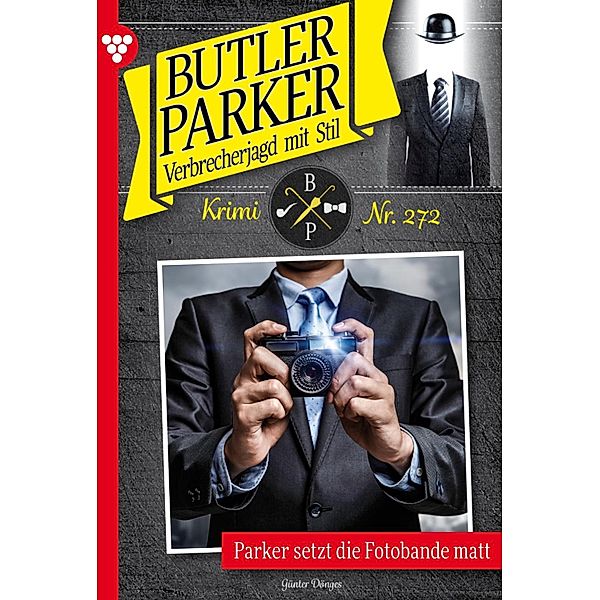 Parker setzt die Fotobande matt / Butler Parker Bd.272, Günter Dönges