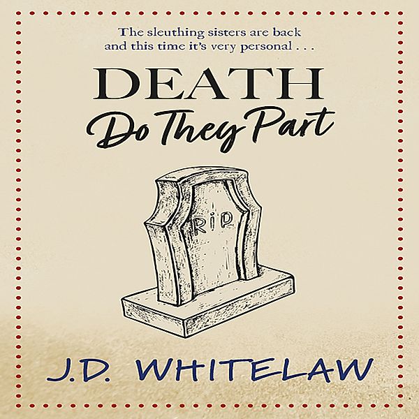 Parker Sisters Mysteries - 3 - Death Do They Part, J.D. Whitelaw