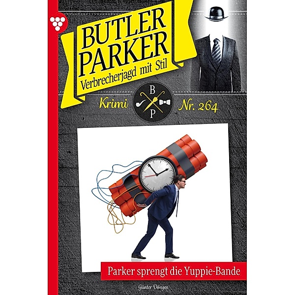 Parker sprengt die Yuppi-Bande / Butler Parker Bd.264, Günter Dönges