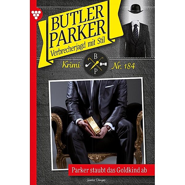 Parker staubt das Goldkind ab / Butler Parker Bd.184, Günter Dönges