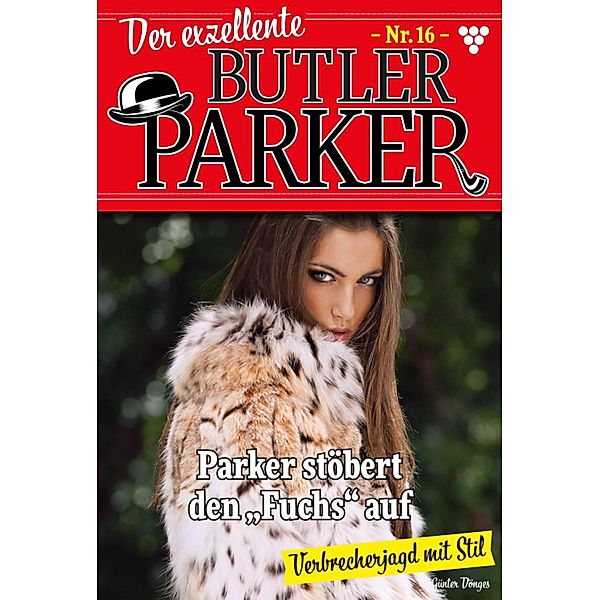 Parker stöbert den Fuchs auf / Der exzellente Butler Parker Bd.16, Günter Dönges