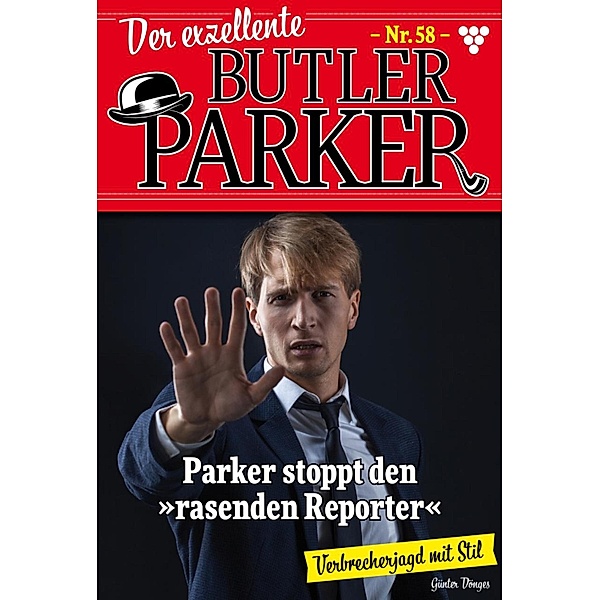 Parker stoppt den rasende Reporter / Der exzellente Butler Parker Bd.58, Günter Dönges