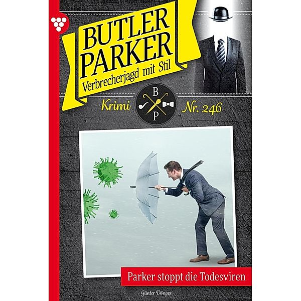 Parker stoppt die Todesviren / Butler Parker Bd.246, Günter Dönges