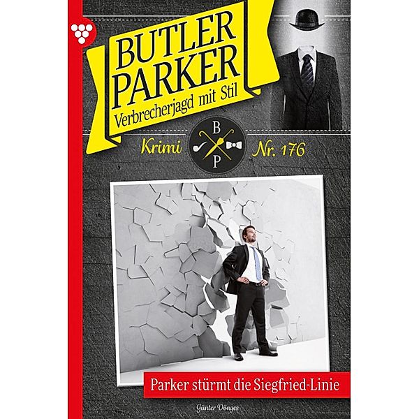 Parker stürmt die Siegfried-Linie / Butler Parker Bd.176, Günter Dönges