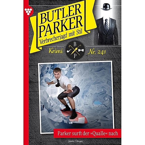 Parker surft der Qualle nach / Butler Parker Bd.241, Günter Dönges