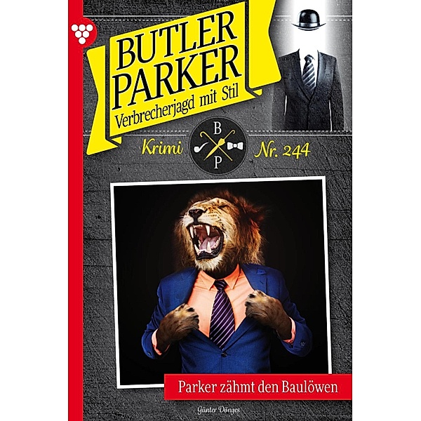 Parker zähmt den Baulöwen / Butler Parker Bd.244, Günter Dönges