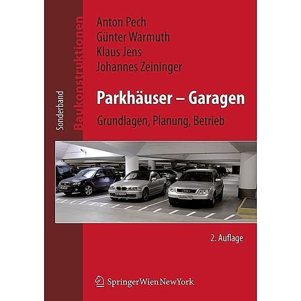 Parkhäuser - Garagen / Baukonstruktionen Bd.SB, Johannes Zeininger, Anton Pech, Günther Warmuth, Klaus Jens