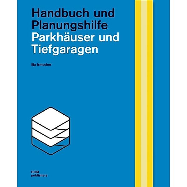 Parkhäuser und Tiefgaragen. 2 Bde., Ilja Irmscher