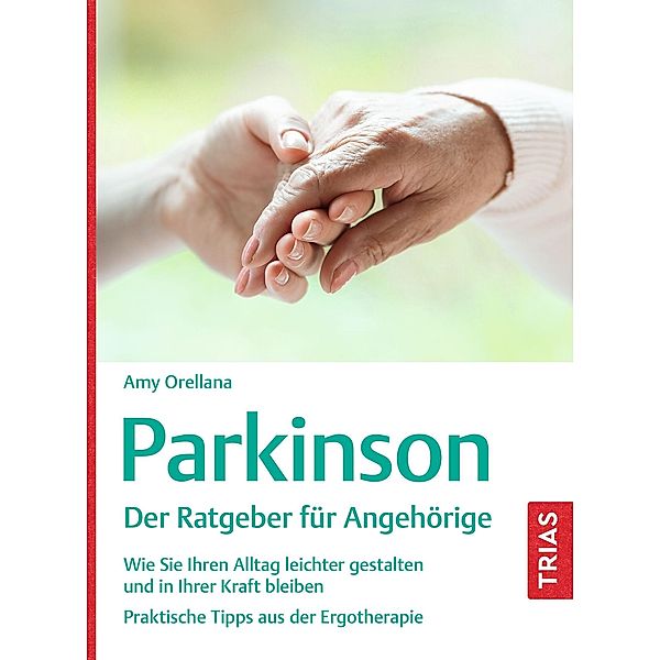 Parkinson. Der Ratgeber für Angehörige, Amy Orellana