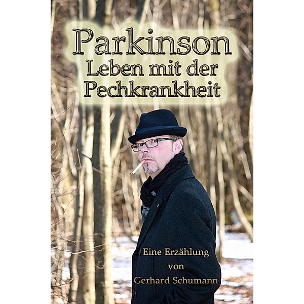 Parkinson Leben mit der Pechkrankheit, Gerhard Schumann