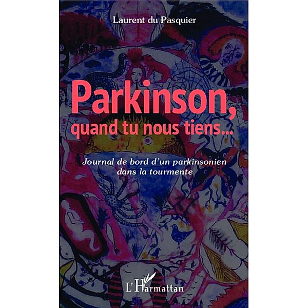 Parkinson quand tu nous tiens, Du Pasquier laurent Du Pasquier