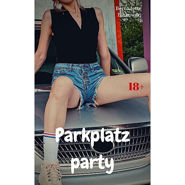 Parkplatzparty, Bernadette Binkowski