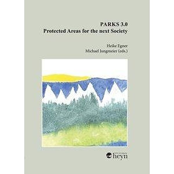 Parks 3.0 - Protected Areas for the Next Society, Sigrun Lange, Michael Jungmeier