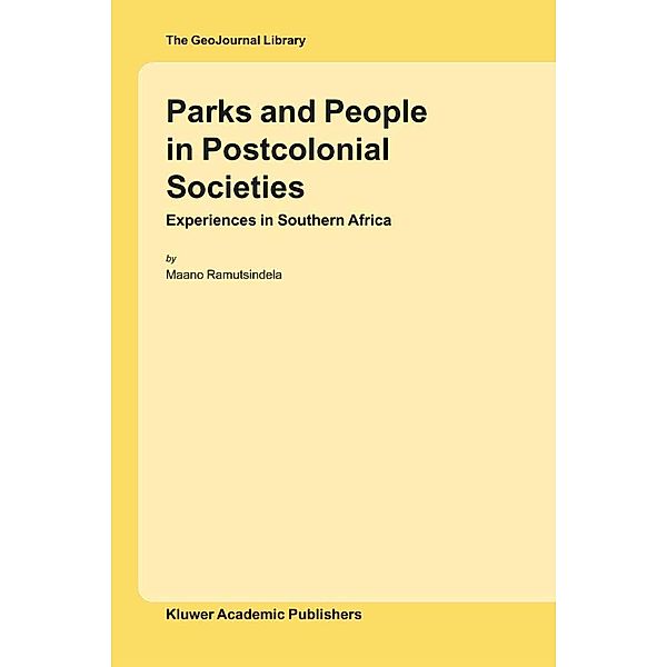 Parks and People in Postcolonial Societies / GeoJournal Library Bd.79, M. Ramutsindela