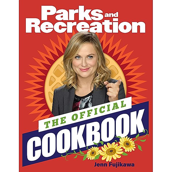 Parks and Recreation: The Official Cookbook, Jenn Fujikawa