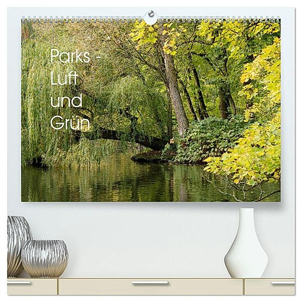 Parks - Luft und Grün (hochwertiger Premium Wandkalender 2024 DIN A2 quer), Kunstdruck in Hochglanz, Eike Winter