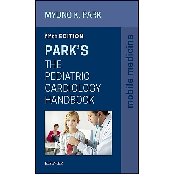 Park's The Pediatric Cardiology Handbook, Myung K. Park
