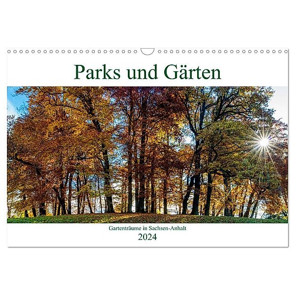 Parks und Gärten in Sachsen-Anhalt (Wandkalender 2024 DIN A3 quer), CALVENDO Monatskalender, Ulrich Schrader