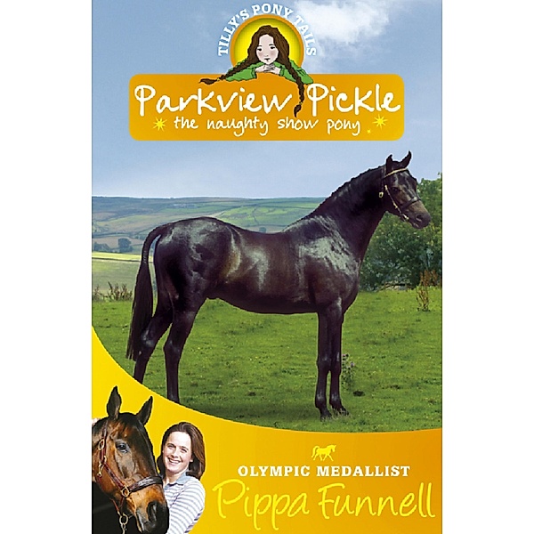 Parkview Pickle the Show Pony / Tilly's Pony Tails Bd.9, Pippa Funnell