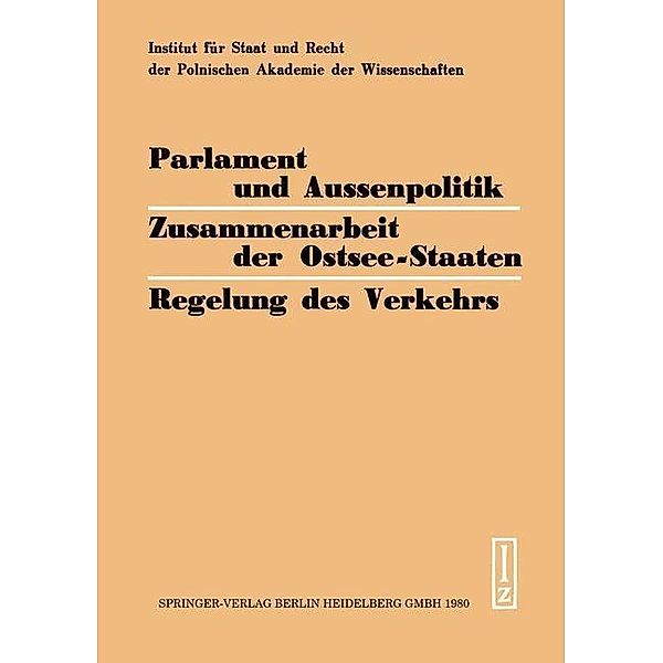 Parlament und Aussenpolitik Zusammenarbeit der Ostsee-Staaten Regelung des Verkehrs, H. Steiger, W. Bras, T. Schweisfurth, M. Rybicki, I. von Münch, L. Gelberg, J. Delbrück