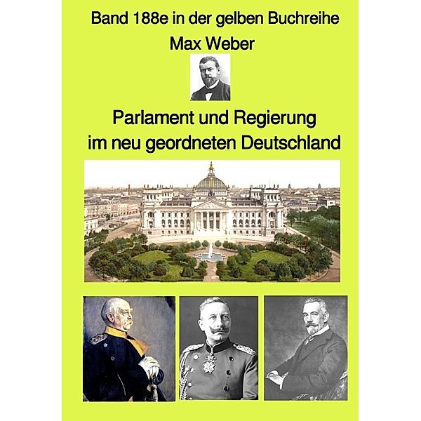 Parlament und Regierung im neu geordneten Deutschland -  Band 188e in der gelben Buchreihe - bei Jürgen Ruszkowski, Max Weber