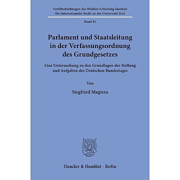 Parlament und Staatsleitung in der Verfassungsordnung des Grundgesetzes., Siegfried Magiera
