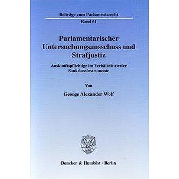 Parlamentarischer Untersuchungsausschuss und Strafjustiz., George Alexander Wolf