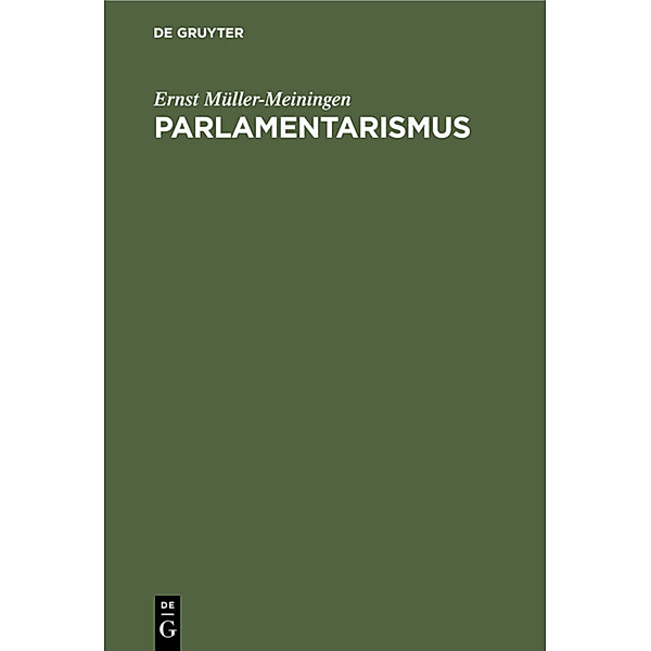 Parlamentarismus, Ernst Müller-Meiningen