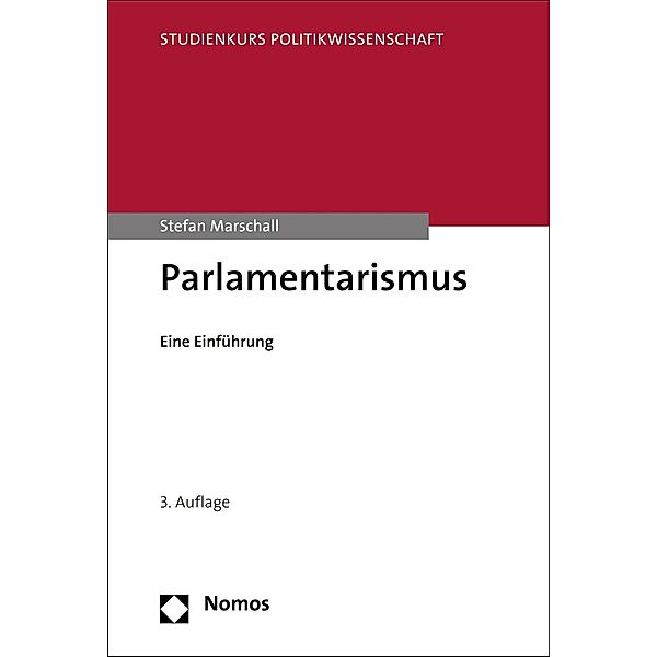 Parlamentarismus / Studienkurs Politikwissenschaft, Stefan Marschall