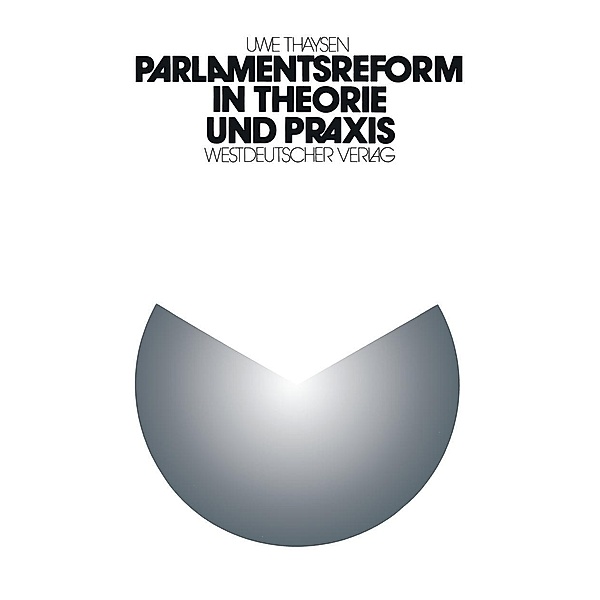 Parlamentsreform in Theorie und Praxis, Uwe Thaysen