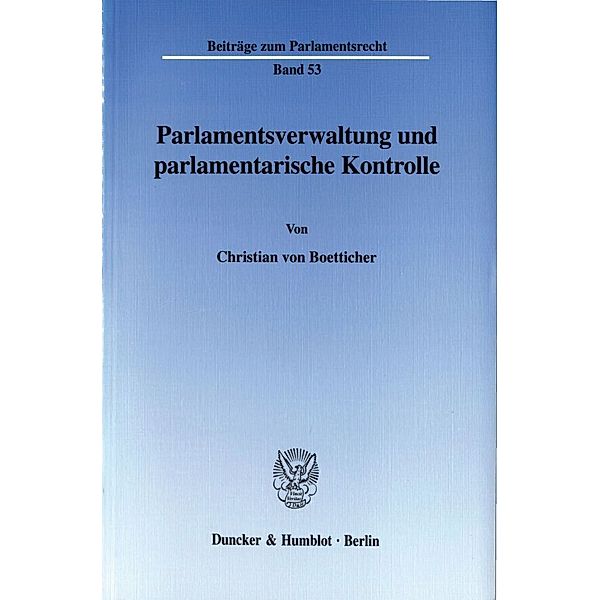 Parlamentsverwaltung und parlamentarische Kontrolle., Christian von Boetticher